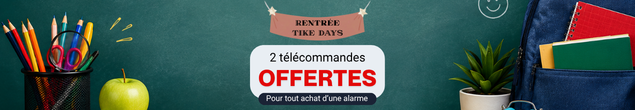 TIKE DAYS : 1 pack télécommandes offert pour tout achat d'une alarme. Offre valable jusqu'au 30 septembre 2026.