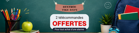 TIKE DAYS : 1 pack télécommandes offert pour tout achat d'une alarme. Offre valable jusqu'au 30 septembre 2026.