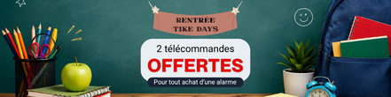 TIKE DAYS : 1 pack télécommandes offert pour tout achat d'une alarme. Offre valable jusqu'au 30 septembre 2026.